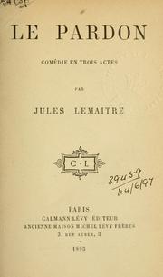Cover of: Le pardon: comédie en trois actes.