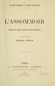 Cover of: L' assommoir: drame en cinq actes et neuf talbeaux par  William Busnach et Octave Gastineau.  Avec une préf. d'Émile Zola.