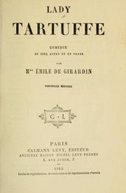 Cover of: Lady Tartuffe: comédie en cinq actes et en prose par Mme. Emile de Girardin.