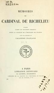 Mémoires by Richelieu, Armand Jean du Plessis duc de