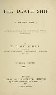 Cover of: The death ship: a strange story; an account of a cruise in "The Flying Dutchman," collected from the papers of the late Mr. Geoffrey Fenton, of Poplar, master mariner.