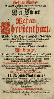 Cover of: Johann Arnds Weiland General Superintendentens des Fürstenthums Lüneburg, Vier Bücher vom Wahren Christenthum by Johann Arndt
