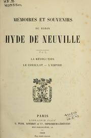 Mémoires et souvenirs du baron Hyde de Neuville ... by Hyde de Neuville, Jean Guillaume baron