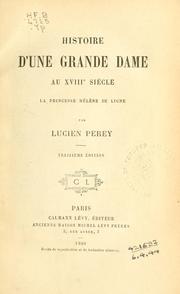 Cover of: Histoire d'une grande dame au xviiie siècle: La Princesse Hélène de Ligne