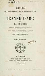 Cover of: Procès de condamnation et de réhabilitation de Jeanne d'Arc, dite La Pucelle by Saint Joan of Arc