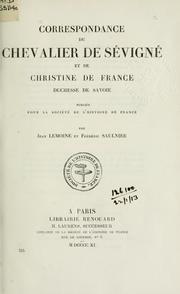 Cover of: Correspondance du chevalier de Sévigné et de Christine de France, duchesse de Savoie by René Renaud de Sévigné