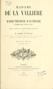 Cover of: Madame de La Vallière et Marie-Thérèse d'Autriche: femme de Louis XIV; avec pièces et documents inédits.