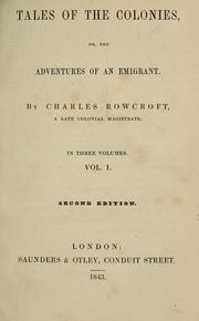 Cover of: Tales of the colonies, or, The adventures of an emigrant by Charles Rowcroft