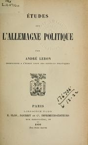 Cover of: Études sur l'Allemagne politique. by André Lebon