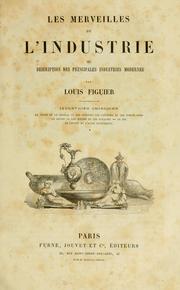 Cover of: Les merveilles de l'industrie by Louis Figuier