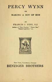 Cover of: Percy Wynn or, making a boy of him. by Francis J. Finn