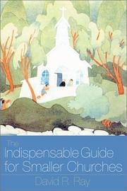 The Indispensable Guide for Smaller Churches by David R. Ray