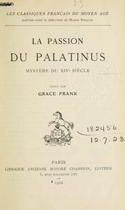 Cover of: La passion du Palatinus, mystère du 17e siècle, édité par Grace Frank.