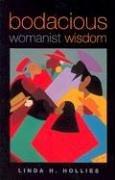 Cover of: Bodacious Womanist Wisdom