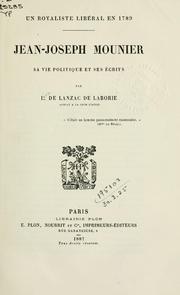 Un royaliste libéral en 1789: Jean-Joseph Mounier by Léon de Lanzac de Laborie