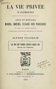 Cover of: La vie privée d'austrefois by Alfred Franklin