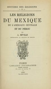 Cover of: Les religions du Mexique, de l'Amérique centrale et du Pérou. by Albert Réville