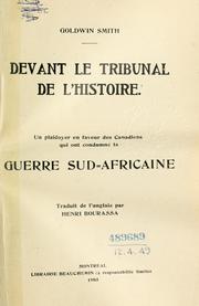 Cover of: Devant le tribunal de l'histoire: un plaidoyer en faveur des Canadiens qui ont condamné la Guerre sud-africaine