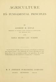 Cover of: Agriculture, its fundamental principles by Andrew MacNairn Soule