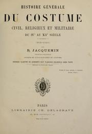 Cover of: Histoire générale du costume civil, religieux et militaire du 4e au 12e siècle: Occident (315-1100)