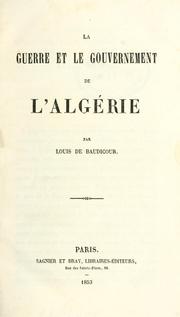 Cover of: La Guerre et le gouvernement de l'Algérie.