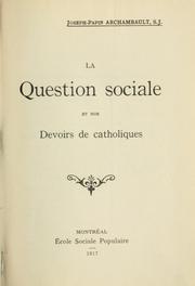 Cover of: La question sociale et nos devoirs de catholiques. by Joseph Papin Archambault
