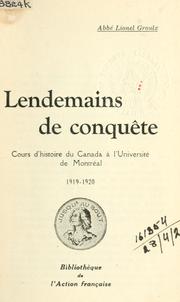Cover of: Lendemains de conquête by Lionel Groulx