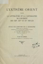 Cover of: L' extrême orient dans la littérature et la cartographie de l'occident des XIIIe, XIVe, et XVe siècles: étude sur l'histoire de la géographie