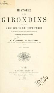 Cover of: Histoire des Girondins et des massacres de Septembre. by A. Granier de Cassagnac