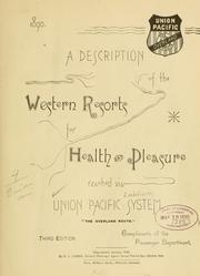 A description of the western resorts for health and pleasure reached via Union Pacific system, "the overland route."