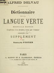 Cover of: Dictionnaire de la langue verte: Nouv. éd. conforme a derniere revue par l'auteur, augm. d'un supplément par Gustave Fustier