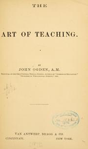 Cover of: The art of teaching by Ogden, John