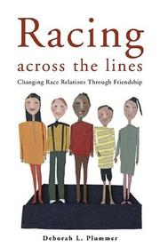 Cover of: Racing across the lines: changing race relations through friendship