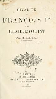 Cover of: Rivalté de François Ier et de Charles-Quint. by Mignet M.