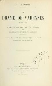 Cover of: Le drame de Varennes, Juin 1791: d'après des documents inédits et les relations des témoins oculaires.