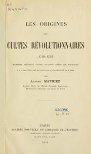 Les origines des cultes révolutionnaires (1789-1792) by Mathiez, Albert