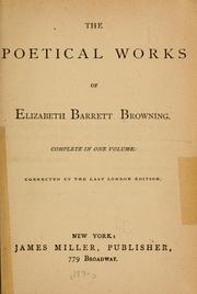 Cover of: The poetical works of Elizabeth Barrett Browning ... by Elizabeth Barrett Browning, Elizabeth Barrett Browning