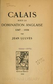 Cover of: Calais sous la domination anglaise: 1347-1558
