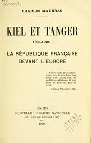Cover of: Kiel et Tanger, 1895-1905, -: La Republique française devant l'Europe.