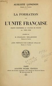 Cover of: La formation de l'unité française: leçons professées au Collège de France en 1889-1890