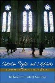 Cover of: Christian prayer and labyrinths: pathways to faith, hope, and love
