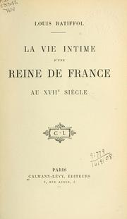 Cover of: La vie intime dune reine de France au XVIIe siècle.