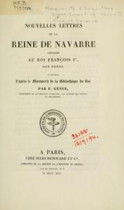 Cover of: Nouvelles lettres de la reine de Navarre adressés au roi François 1er, son frère: pub. d'après le Manuscrit de la Bibliothèque du Roi par F. Génin.