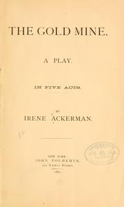 Cover of: The gold mine. | Irene Ackerman