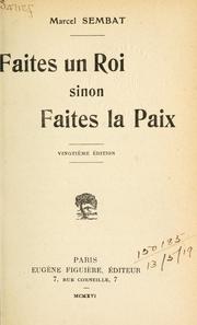 Cover of: Faites un roi sinon Faites la paix. by Marcel Sembat