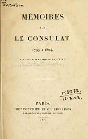 Mémoires sur le Consulat 1799 à 1804 by Thibaudeau, Antoine-Claire comte