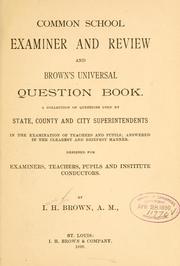 Cover of: Common school examiner and review and Brown's universal question book. by Isaac Hinton Brown