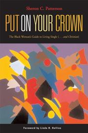 Cover of: Put on your crown!: the black woman's guide to living single (...and christian)