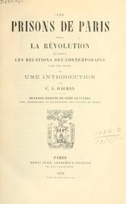 Cover of: Les prisons de Paris sous la Révolution: d'après les relations des contemporains avec des notes et une introduction.