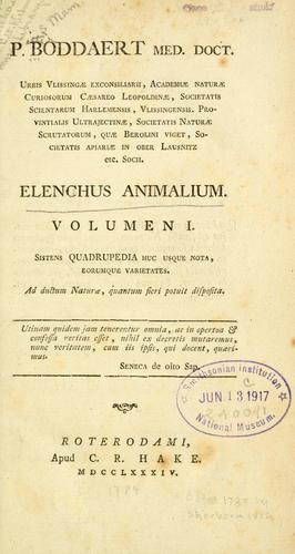 P. Boddaert, med. doct. urbis Ulissingæ exconsiliarii ... Elenchus animalium, volumen I by Boddaert, Pieter